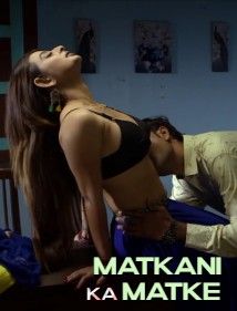 [18+] Matkani Ke Matke (2022) Hindi (Episode 3-4) Hot Web Series HDRip download full movie